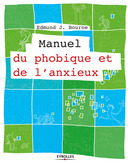 Manuel du phobique et de l'anxieux De Edmund J. Bourne - Eyrolles