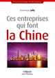 Ces entreprises qui font la Chine De Dominique Jolly - Editions d'Organisation
