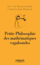 Petite philosophie des mathématiques vagabondes De Luc de Brabandere et Christophe Ribesse - Eyrolles