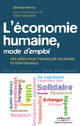 L'économie humaine, mode d'emploi De Jérôme Henry, Claire Séjournet, Pierre Rabhi et Anne Ghesquiere - Editions d'Organisation