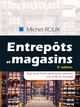 Entrepôts et magasins De Michel Roux - Editions d'Organisation
