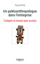 Un paléoanthropologue dans l'entreprise De Pascal Picq - Eyrolles