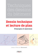Techniques des dessins du bâtiment - Dessin technique et lecture de plan De Jean-pierre Gousset - Eyrolles