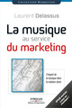 La musique au service du marketing (version enrichie) De Laurent Delassus - Editions d'Organisation