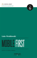 Mobile first De Luke Wroblewski - Eyrolles