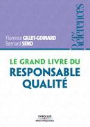 Le grand livre du responsable qualité De Florence Gillet-Goinard et Bernard Seno - Editions d'Organisation