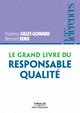 Le grand livre du responsable qualité De Florence Gillet-Goinard et Bernard Seno - Editions d'Organisation
