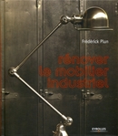 Rénover le mobilier industriel De Frédérick Plun - Eyrolles
