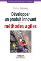 Développer un produit innovant avec les méthodes agiles De Didier Lebouc - Editions d'Organisation
