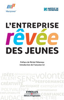 L'entreprise rêvée des jeunes De Institut de l'entreprise et Institut Manpower - Eyrolles