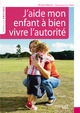J'aide mon enfant à bien vivre l'autorité De Bruno Hourst et  Jilème - Eyrolles