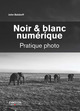Noir et blanc numérique De John Batdorff - Eyrolles
