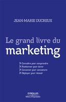 Le grand livre du marketing De Jean-Marie Ducreux - Editions d'Organisation