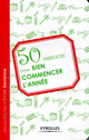 50 exercices pour bien commencer l'année De Philippe Auriol, Christophe Carré, Emilie Devienne, Laurie Hawkes, France Brécard, Laurence Bénatar et Sophie Bénatar - Editions d'Organisation