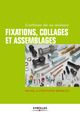 Fixations, collages et assemblages De Michel Branchu et Christophe Branchu - Eyrolles
