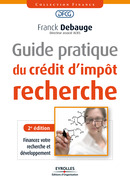 Guide pratique du crédit d'impôt recherche De Franck Debauge - Editions d'Organisation