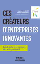 Ces créateurs d'entreprises innovantes De Clarisse Angelier et Jeanne Courouble - Editions d'Organisation