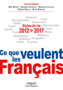 2012-2017, Ce que veulent les Français De Bernard Cathelat, Mike Burke,  Cercle Sésame, Robert Ebguy, Sandrine Cathelat et Denis Quénard - Editions d'Organisation
