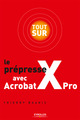 Tout sur le prépresse avec Acrobat X Pro De Thierry Buanic - Eyrolles