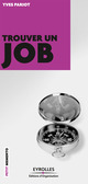 Trouver un job De Yves Pariot - Editions d'Organisation