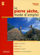 La pierre sèche, mode d'emploi De Christian Lassure - Eyrolles