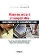 Mise en oeuvre et emploi des matériaux de construction De Christian Lemaitre - Eyrolles