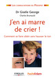 J'en ai marre de crier ! De Gisèle George - Eyrolles