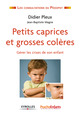 Petits caprices et grosses colères De Didier Pleux et Jean-Baptiste Magne - Eyrolles