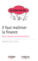 On entend dire que... Il faut maîtriser la finance De André Lévy-Lang - Eyrolles