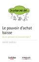 On entend dire que... Le pouvoir d'achat baisse De André Babeau - Eyrolles