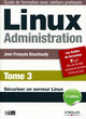 Linux Administration - Tome 3 De Jean-Francois Bouchaudy - Eyrolles
