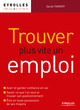 Trouver plus vite un emploi De Sarah Famery - Eyrolles