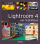 Lightroom 4 par la pratique De Gilles Theophile - Eyrolles