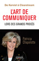 De Kerviel à Clearstream - L'art de communiquer lors des grands procès De Patricia Chapelotte - Eyrolles