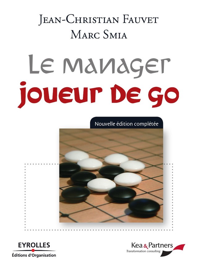Le manager joueur de go - Jean-Christian Fauvet, Marc Smia - Editions d'Organisation