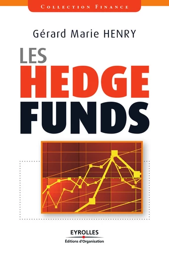 Les Hedge Funds - Gérard-Marie Henry - Eyrolles