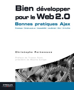 Bien développer pour le Web 2.0 - Christophe Porteneuve - Editions Eyrolles