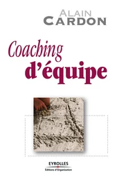 Coaching d'équipe - Alain Cardon - Eyrolles