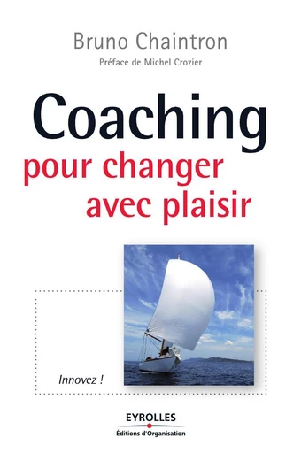 Coaching pour changer avec plaisir - Bruno Chaintron - Eyrolles