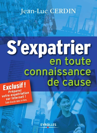 S'expatrier en toute connaissance de cause - Jean-Luc Cerdin - Eyrolles