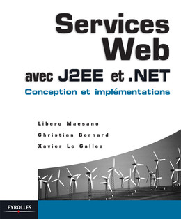 Services Web avec J2EE et .NET - Libero Maesano, Christian Bernard, Xavier Le Galles - Eyrolles