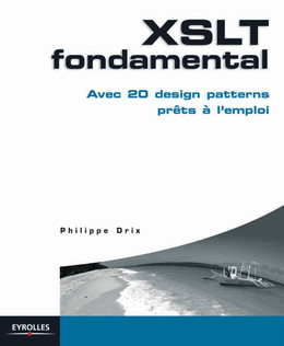 XSLT fondamental - Philippe Drix - Eyrolles