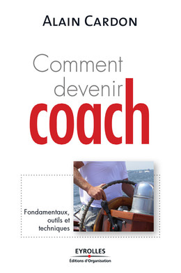 Comment devenir coach - Alain Cardon - Eyrolles