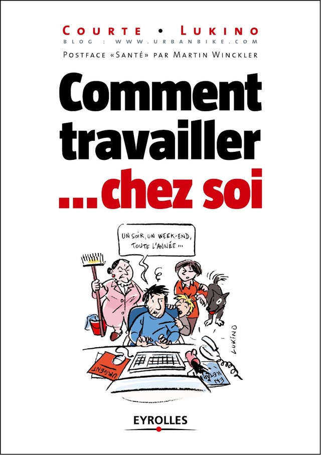 Comment travailler... chez soi - Jean-christophe Courte,  Lukino - Editions Eyrolles
