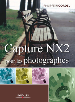 Capture NX2 pour les photographes - Philippe Ricordel - Eyrolles