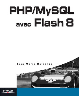 PHP/MySQL avec Flash 8 - Jean-Marie Defrance - Eyrolles