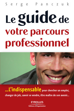 Le guide de votre parcours professionnel - Serge Panczuk - Eyrolles