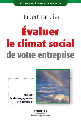 Evaluer le climat social de votre entreprise - Hubert Landier - Eyrolles