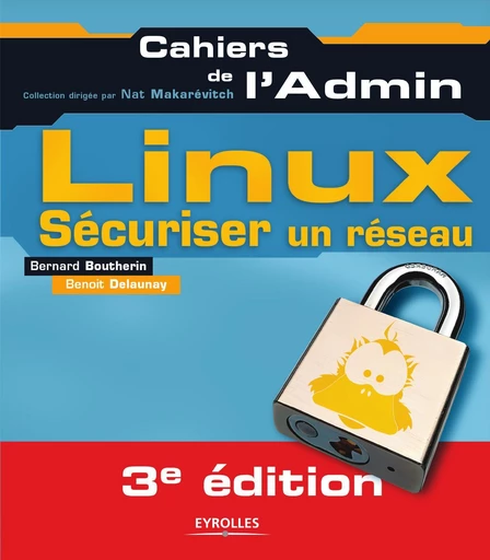 Sécuriser un réseau Linux - Bernard Boutherin, Benoît Delaunay - Eyrolles