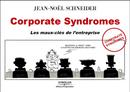 Corporate Syndromes - Jean-Noël Schneider - Editions d'Organisation